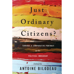 ISBN Just Ordinary Citizens?: Towards a Comparative Portrait of the Political Immigrant