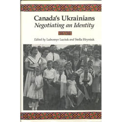 ISBN Canada's Ukrainians: Negotiating an Identity