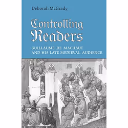 ISBN Controlling Readers: Guillaume de Machaut and His Late Medieval Audience, Anglais, 368 pages