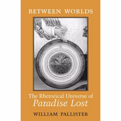 ISBN Between Worlds: The Rhetorical Universe of Paradise Lost, Anglais, 312 pages