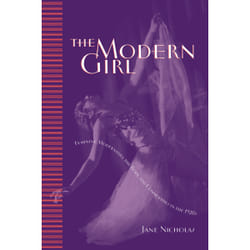 ISBN The Modern Girl: Feminine Modernities, the Body, and Commodities in the 1920s