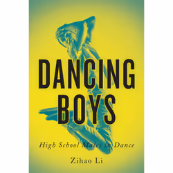 ISBN Dancing Boys: High School Males in Dance, Anglais, 192 pages
