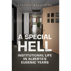 ISBN A Special Hell: Institutional Life in Alberta's Eugenic Years