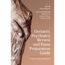 ISBN Geriatric Psychiatry Review and Exam Preparation Guide: A Case-Based Approach, Anglais, 424 pages