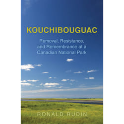 ISBN Kouchibouguac: Removal, Resistance, and Remembrance at a Canadian National Park