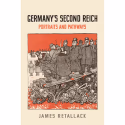 ISBN Germany's Second Reich: Portraits and Pathways, Anglais, 368 pages