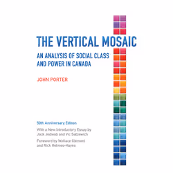ISBN The Vertical Mosaic: An Analysis of Social Class and Power in Canada, 50th Anniversary Edition, Anglais