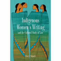 ISBN Indigenous Women's Writing and the Cultural Study of Law, Anglais, 208 pages