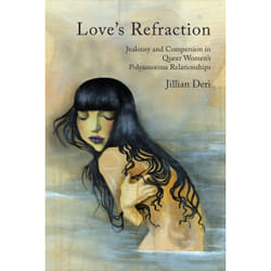 ISBN Love's Refraction: Jealousy and Compersion in Queer Women's Polyamorous Relationships