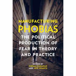 ISBN Manufacturing Phobias: The Political Production of Fear in Theory and Practice, Anglais, 328 pages