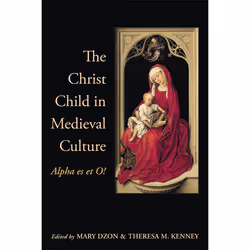 ISBN The Christ Child in Medieval Culture: Alpha es et O!, Anglais, 360 pages