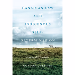 ISBN Canadian Law and Indigenous Self‐Determination: A Naturalist Analysis, Anglais, 448 pages