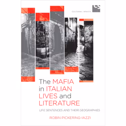 ISBN The Mafia in Italian Lives and Literature: Life Sentences and Their Geographies, Anglais, 288 pages