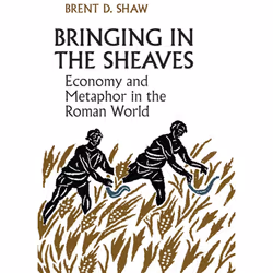 ISBN Bringing in the Sheaves: Economy and Metaphor in the Roman World, Anglais, 478 pages