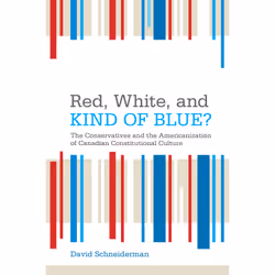 ISBN Red, White, and Kind of Blue?: The Conservatives and the Americanization of Canadian Constitutional Culture, Anglais, 32 ...