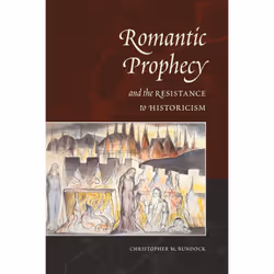 ISBN Romantic Prophecy and the Resistance to Historicism, Anglais, 288 pages
