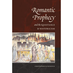 ISBN Romantic Prophecy and the Resistance to Historicism