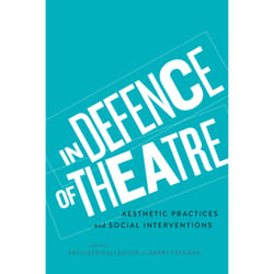 ISBN In Defence of Theatre: Aesthetic Practices and Social Interventions