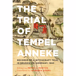 ISBN The Trial of Tempel Anneke: Records of a Witchcraft Trial in Brunswick, Germany, 1663, Second Edition, Anglais, 240 page ...