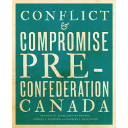 ISBN Conflict and Compromise: Pre-Confederation Canada