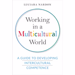 ISBN Working in a Multicultural World: A Guide to Developing Intercultural Competence, Anglais, 232 pages