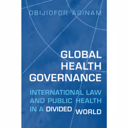 ISBN Global Health Governance: International Law and Public Health in a Divided World, Anglais, 218 pages