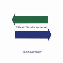 ISBN Politics in Sierra Leone 1947-1967, Anglais, 306 pages