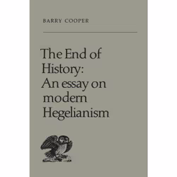 ISBN The End of History: An Essay on Modern Hegelianism, Anglais, 400 pages