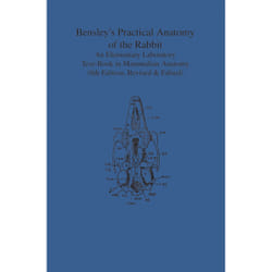 ISBN Bensley's Practical Anatomy of the Rabbit: An Elementary Laboratory Text-Book in Mammalian Anatomy (Eighth Edition, Revised and Edited)