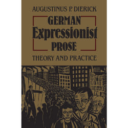 ISBN German Expressionist Prose: Theory and Practice