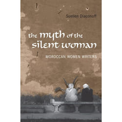 ISBN Myth of the Silent Woman: Moroccan Women Writers