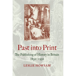 ISBN Past into Print: The Publishing of History in Britain 1850-1950