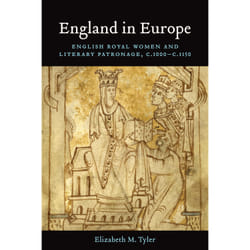 ISBN England in Europe: English Royal Women and Literary Patronage, c.1000–c.1150