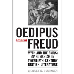 ISBN Oedipus against Freud: Myth and the End(s) of Humanism in 20th Century British Literature