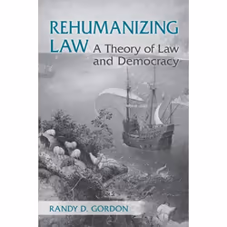 ISBN Rehumanizing Law: A Theory of Law and Democracy, Anglais, 240 pages