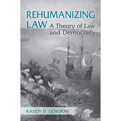 ISBN Rehumanizing Law: A Theory of Law and Democracy