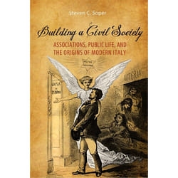 ISBN Building a Civil Society: Associations, Public Life, and the Origins of Modern Italy