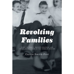 ISBN Revolting Families: Toxic Intimacy, Private Politics, and Literary Realisms in the German Sixties