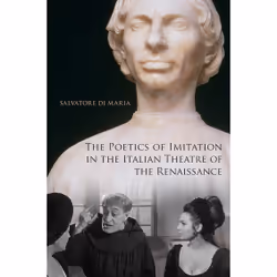 ISBN The Poetics of Imitation in the Italian Theatre of the Renaissance, Anglais, 256 pages