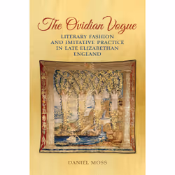 ISBN The Ovidian Vogue: Literary Fashion and Imitative Practice in Late Elizabethan England, Anglais, 272 pages