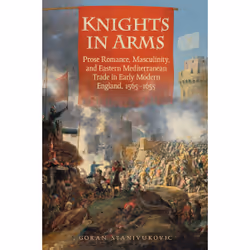 ISBN Knights in Arms: Prose Romance, Masculinity, and Eastern Mediterranean Trade in Early Modern England, 1565-1655, Anglais ...