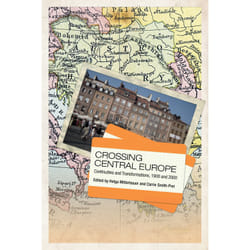 ISBN Crossing Central Europe: Continuities and Transformations, 1900 and 2000