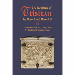 ISBN The Romance of Tristran by Beroul and Beroul II: A Diplomatic Edition and a Critical Edition, Anglais, 360 pages