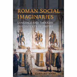 ISBN Roman Social Imaginaries: Language and Thought in the Context of Empire, Anglais, 136 pages