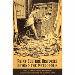 ISBN Print Culture Histories Beyond the Metropolis, Anglais, 464 pages