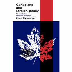 ISBN Canadians and Foreign Policy: The Record of an Independent Investigation, Anglais, 166 pages