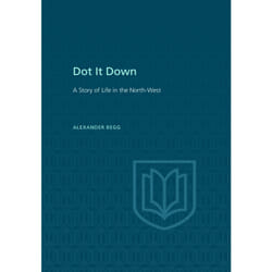 ISBN Dot It Down: A Story of Life in the North-West