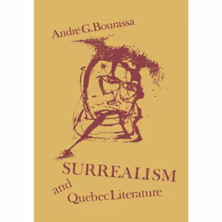 ISBN Surrealism and Quebec Literature: History of a Cultural Revolution, Anglais, 410 pages