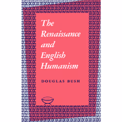 ISBN The Renaissance and English Humanism, Anglais, 140 pages