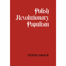 ISBN Polish Revolutionary Populism: A Study in Agrarian Socialist Thought From the 1830s to the 1850s, Anglais, 134 pages